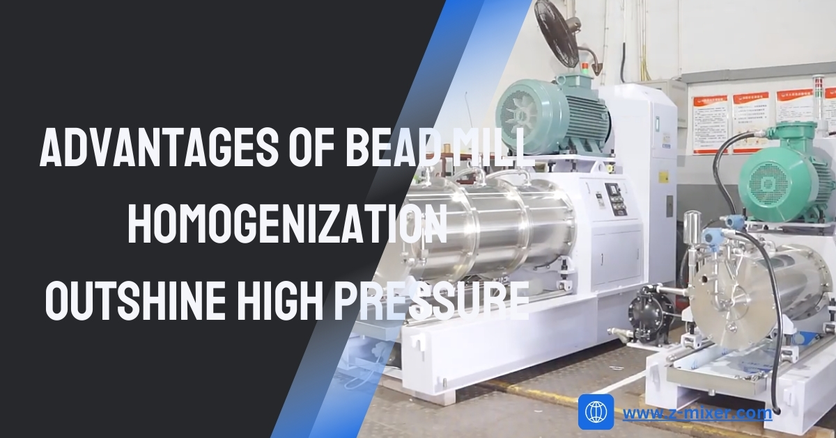 Advantages Of Bead Mill Homogenization Outshine High Pressure